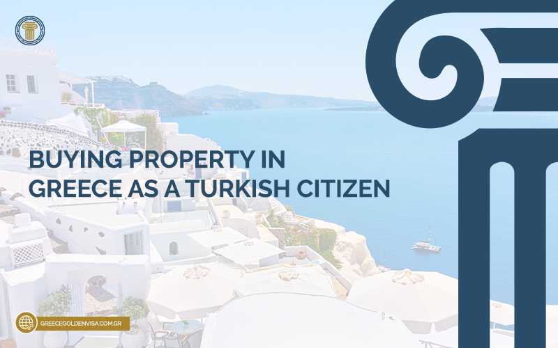 Buying-property-in-Greece-as-a-Turkish-citizen