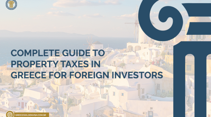 Complete-Guide-to-Property-Taxes-in-Greece-for-Foreign-Investors