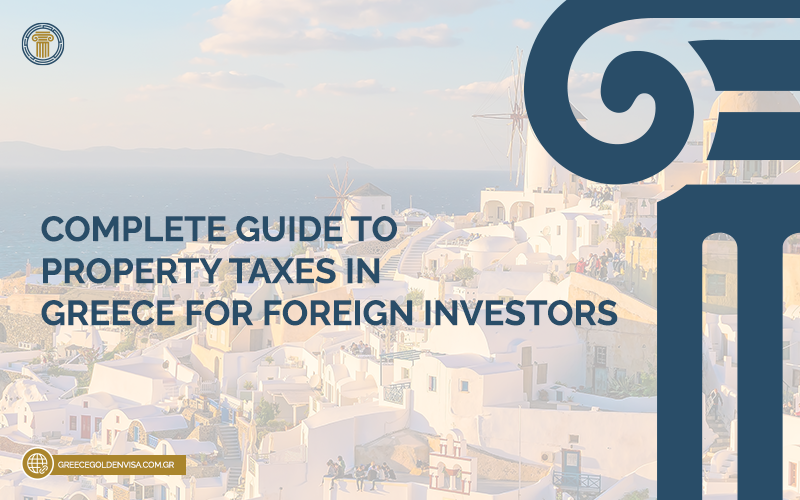 Complete-Guide-to-Property-Taxes-in-Greece-for-Foreign-Investors