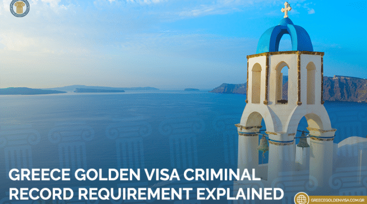 Greece-Golden-Visa-Criminal-Record-Requirement-Explained