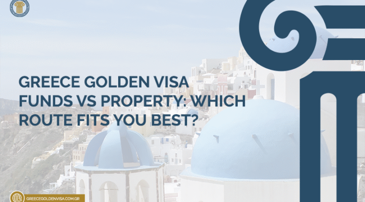 Greece-Golden-Visa-Funds-vs-Property-Which-Route-Fits-You-Best