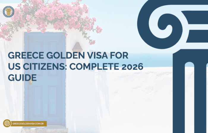 Greece-Golden-Visa-for-US-Citizens-Complete-2026-Guide
