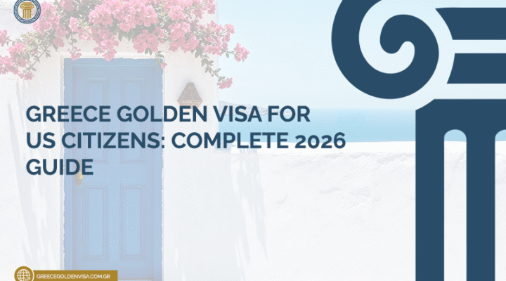 Greece-Golden-Visa-for-US-Citizens-Complete-2026-Guide