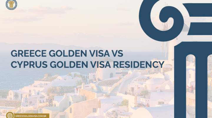 Greece vs Cyprus Golden Visa: Which Residency Program Is Better? 1 Greece-Golden-Visa-vs-Cyprus-Golden-Visa
