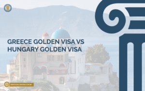 Greece-Golden-Visa-vs-Hungary-Golden-Visa