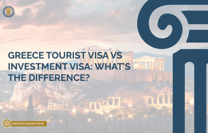 Greece-Tourist-Visa-vs-Investment-Visa-Whats-the-Difference