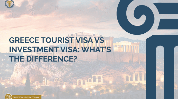 Greece-Tourist-Visa-vs-Investment-Visa-Whats-the-Difference