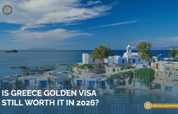 Is-Greece-Golden-Visa-Still-Worth-It-in-2026