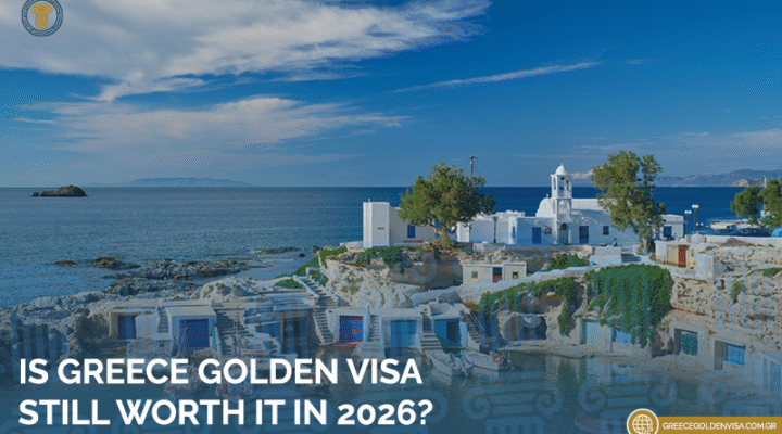 Is-Greece-Golden-Visa-Still-Worth-It-in-2026
