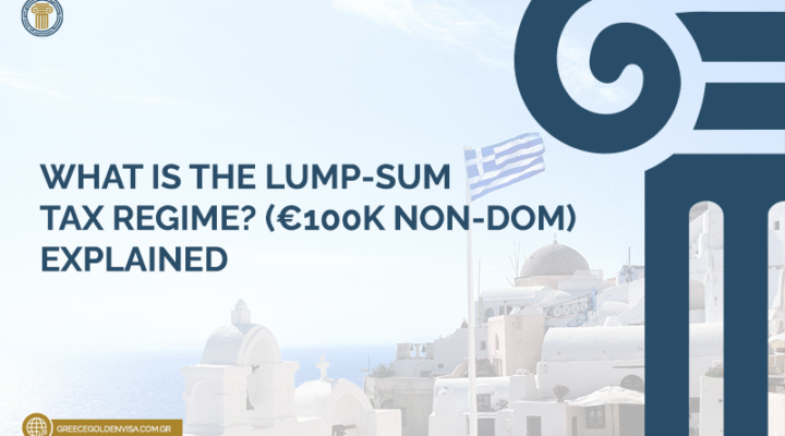 What-is-the-lump-sum-tax-regime-(€100K-Non-Dom)-Explained