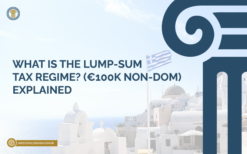 What-is-the-lump-sum-tax-regime-(€100K-Non-Dom)-Explained
